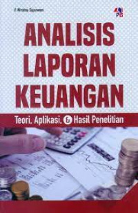 Image of Analisis Laporan Keuangan; Teori, Aplikasi, & Hasil Penelitian