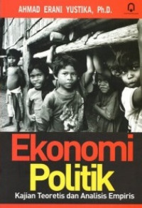 Image of Ekonomi Politik: Kajian Teoritis dan Analisis Empiris