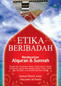 Image of Etika beribadah : Berdasarkan alquran & sunnah