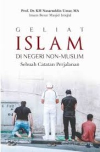 Image of Geliat Islam di Negeri Non- Muslim; Sebuah  Catatan Perjalanan