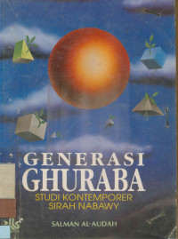 Image of Generasi Ghuraba : Studi Kontemporer Sirah Nabawy