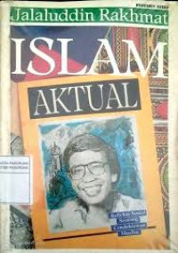 Image of Islam Aktual : Refleksi Sosial Seorang Cendikiawan Muslim