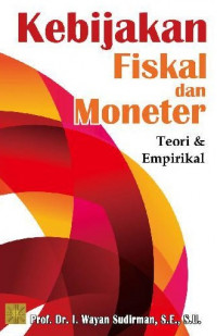 Image of Kebijakan Fiskal dan Moneter: Teori dan Empirikal