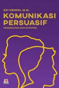 Image of Komunikasi persuasif : Pendekatan dan strategi