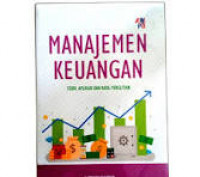 Image of Manajemen Keuangan; Teori, Aplikasi dan Hasil Penelitian