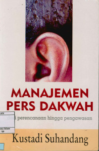 Image of Manajemen pers dakwah : Dari perencanaan hingga pengawasan : Dari Perencanaan Hingga Pengawasan