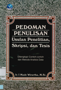 Image of Pedoman Penulisan Usulan Penelitian, Skripsi dan Tesis : Dilengkapi Contoh-contoh dan Metode Analisis Data