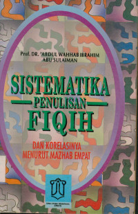 Image of Sistematika penulisan fiqih : Dan korelasinya menurut Mazhab Empat